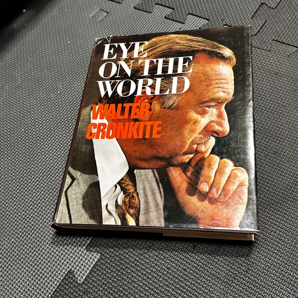 Eye on the World Walter Cronkite 1971 First Edition Hardcover News History
